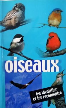 OISEAUX - LES IDENTIFIER ET LES RECONNAITRE