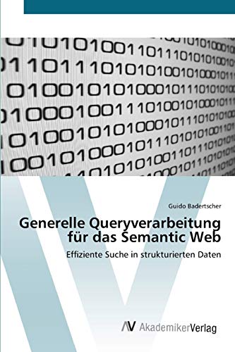 Generelle Queryverarbeitung für das Semantic Web: Effiziente Suche in strukturierten Daten