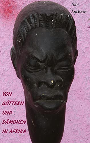 Von Göttern und Dämonen in Afrika: DE