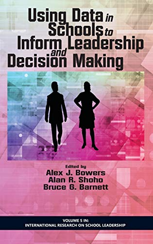Using Data in Schools to Inform Leadership and Decision Making (HC) (International Research on School Leadership)