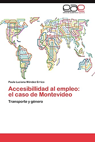 Accesibillidad al empleo: el caso de Montevideo: Transporte y género
