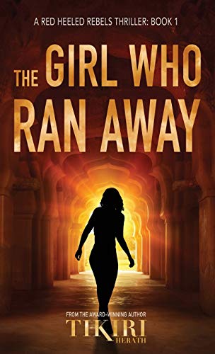 The Girl Who Ran Away: A gripping, award-winning, crime thriller (Red Heeled Rebels, Band 1)