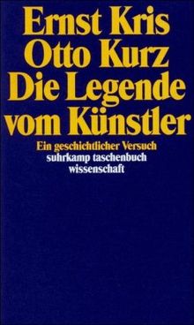 Die Legende vom Künstler: Ein geschichtlicher Versuch (suhrkamp taschenbuch wissenschaft)