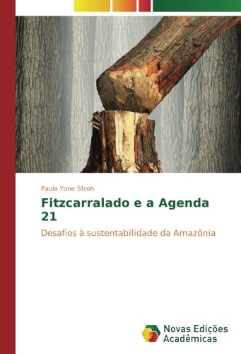 Fitzcarralado e a Agenda 21: Desafios à sustentabilidade da Amazônia