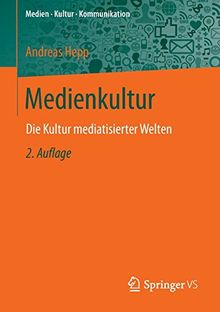 Medienkultur (Medien  Kultur  Kommunikation)