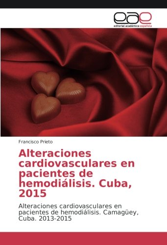 Alteraciones cardiovasculares en pacientes de hemodiálisis. Cuba, 2015: Alteraciones cardiovasculares en pacientes de hemodiálisis. Camagüey, Cuba. 2013-2015