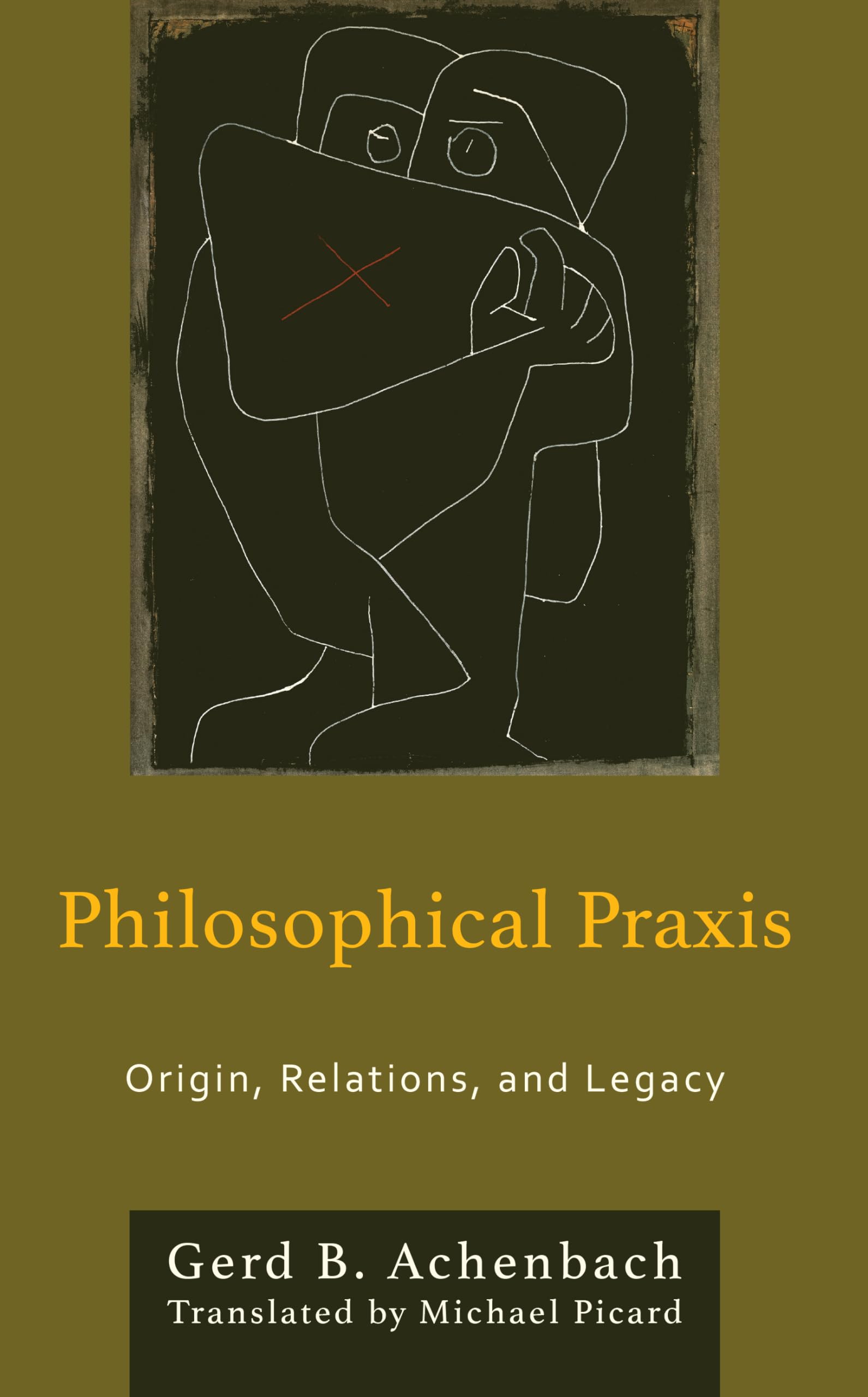Philosophical Praxis: Origin, Relations, and Legacy (Philosophical Practice)