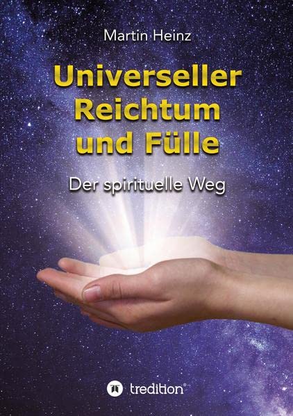 Universeller Reichtum und Fülle: Der spirituelle Weg