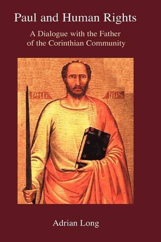 Paul and Human Rights: A Dialogue with the Father of the Corinthian Community (Bible in the Modern World)