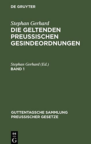 Die geltenden preussischen Gesindeordnungen, Band 1, Guttentagsche Sammlung preußischer Gesetze 31a