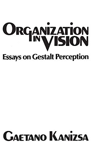 Organization in Vision: Essays on Gestalt Perception