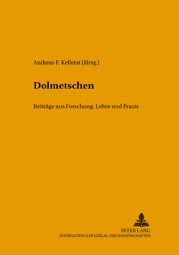 Dolmetschen: Beiträge aus Forschung, Lehre und Praxis (FTSK. Publikationen des Fachbereichs Translations-, Sprach- und Kulturwissenschaft der Johannes Gutenberg-Universität Mainz in Germersheim)