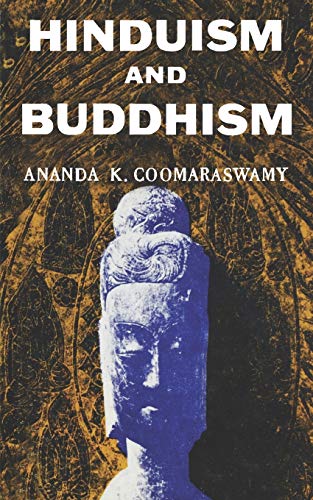 Coomaraswamy, Ananda K. Hinduism And Buddhism