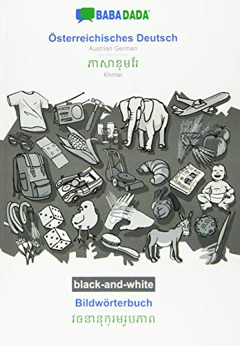 BABADADA black-and-white, Österreichisches Deutsch - Khmer (in khmer script), Bildwörterbuch - visual dictionary (in khmer script): Austrian German - Khmer (in khmer script), visual dictionary