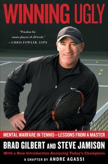 Winning Ugly: Mental Warfare in Tennis--Lessons from a Master de Brad Gilbert | Livre | état très bon
