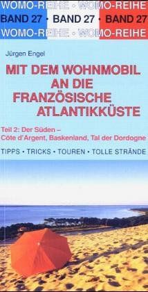 Mit dem Wohnmobil an die französische Atlantikküste 2. Der Süden