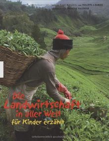 Die Landwirtschaft in aller Welt für Kinder erzählt