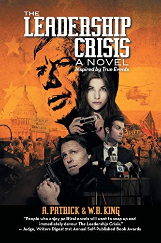 The Leadership Crisis: How America Lost the Middle East to Islamic Extremists - A novel inspired by true events from 1973 to 1981