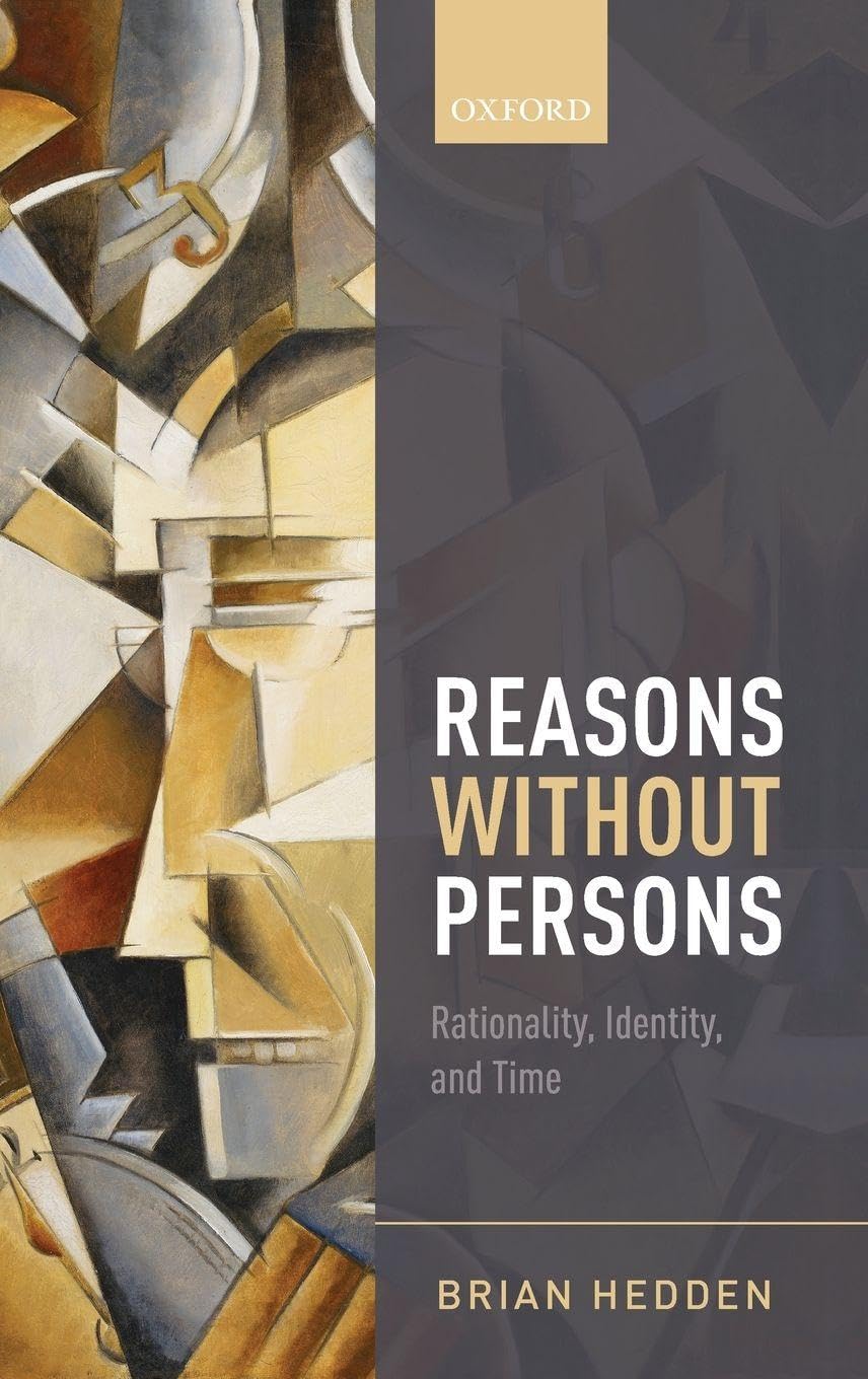 Reasons Without Persons: Rationality, Identity, and Time