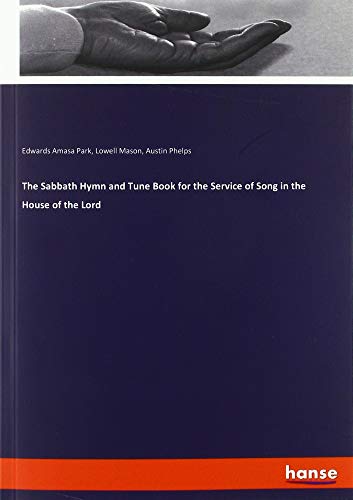 The Sabbath Hymn and Tune Book for the Service of Song in the House of the Lord