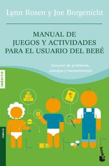 Manual de juegos y actividades para el usuario del bebé (Prácticos siglo XXI, Band 1)