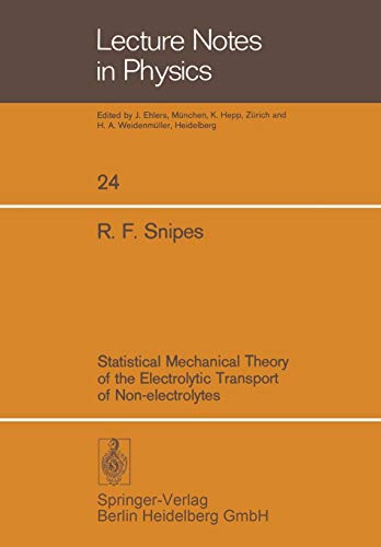 Statistical Mechanical Theory of the Electrolytic Transport of Non-electrolytes (Lecture Notes in Physics ; 24)