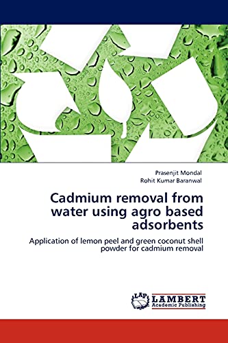 Cadmium removal from water using agro based adsorbents: Application of lemon peel and green coconut shell powder for cadmium removal