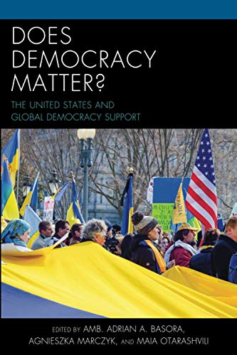 Does Democracy Matter?: The United States and Global Democracy Support