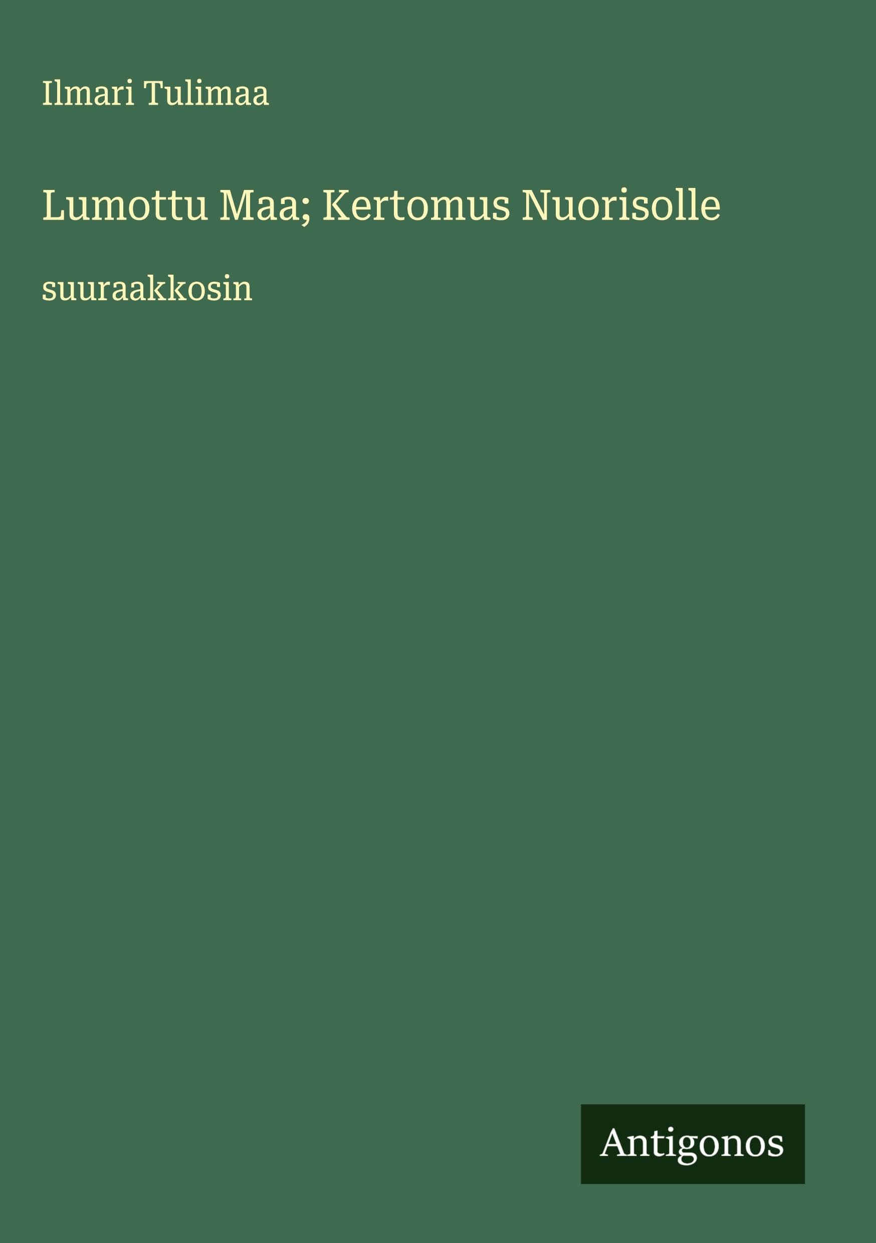 Lumottu Maa; Kertomus Nuorisolle: suuraakkosin