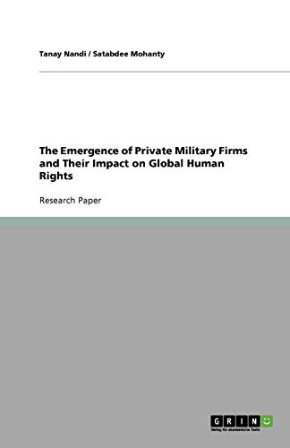 The Emergence of Private Military Firms and Their Impact on Global Human Rights