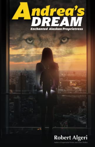 Andrea’s Dream: Enchanted Alaskan Proprietress