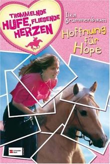 Trommelnde Hufe, fliegende Herzen. Hoffnung für Hope