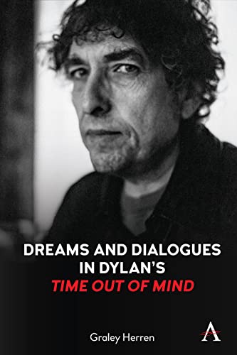 Dreams and Dialogues in Dylan's Time Out of Mind (Anthem Studies in Theatre and Performance)