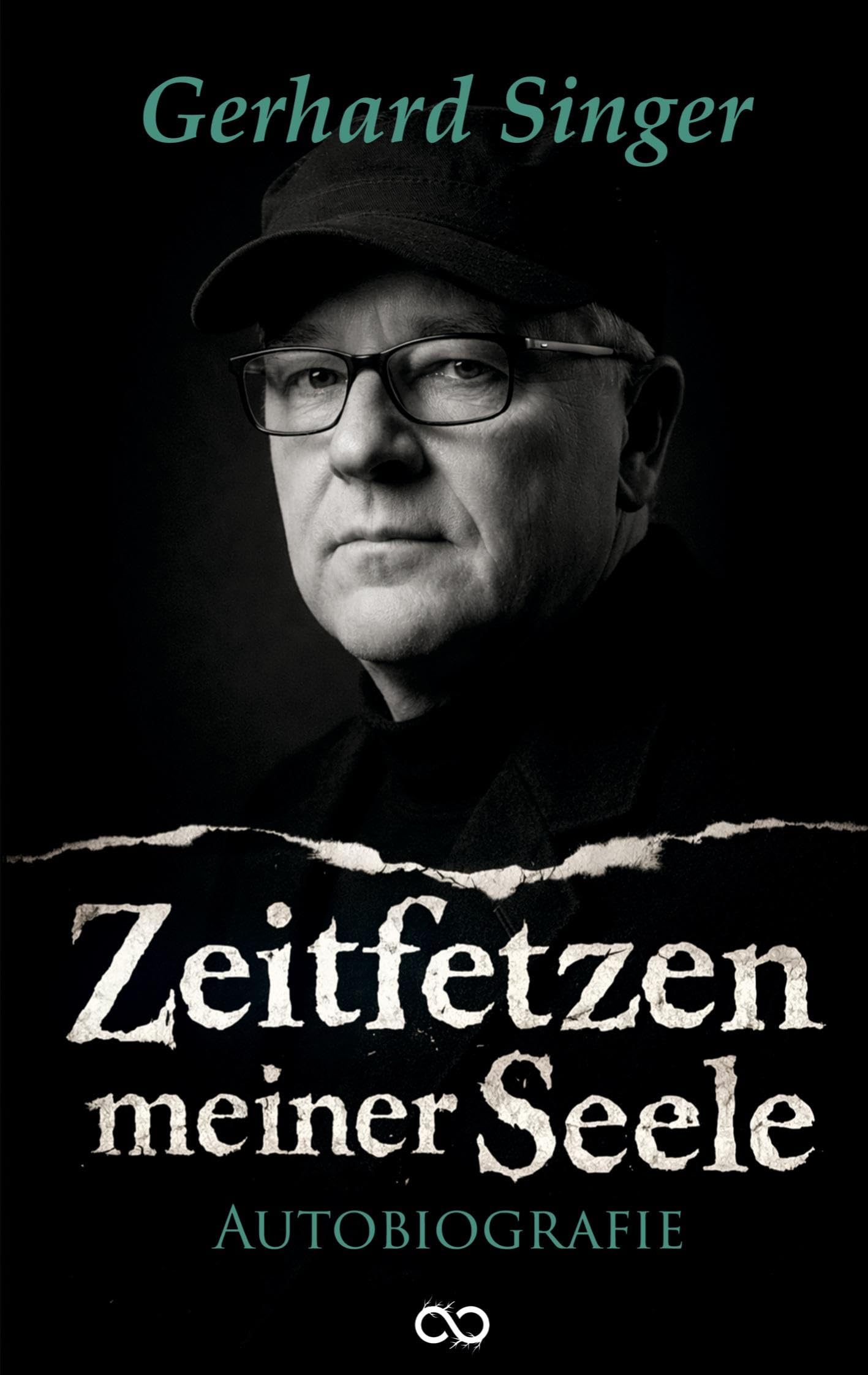Zeitfetzen meiner Seele: Die Autobiografie von Gerhard Singer
