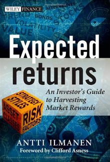 Expected Returns: An Investor's Guide to Harvesting Market Rewards (Wiley Finance)