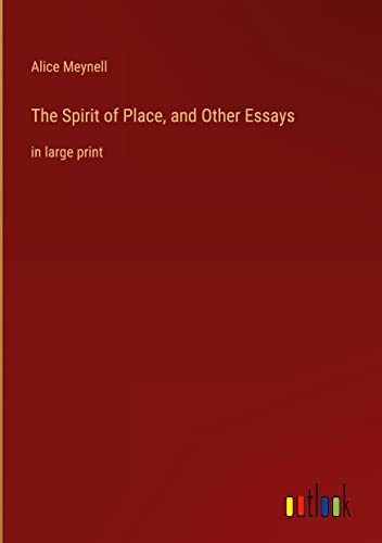 The Spirit of Place, and Other Essays: in large print