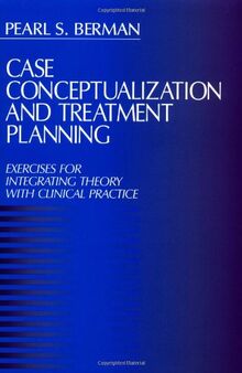 Case Conceptualization and Treatment Planning: Exercises for Integrating Theory With Clinical Practice