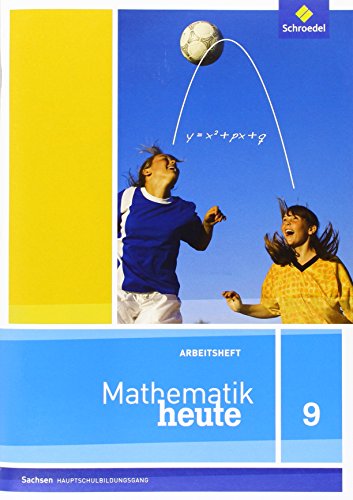 Mathematik heute - Ausgabe 2012 für Sachsen: Arbeitsheft 9 Hauptschulbildungsgang