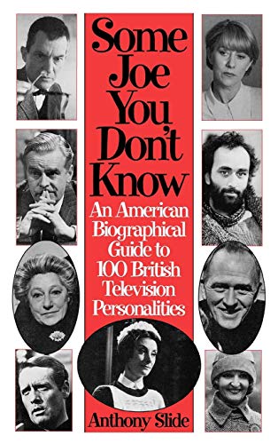 Some Joe You Don't Know: An American Biographical Guide to 100 British Television Personalities (Studies in the Shoah; XIII)