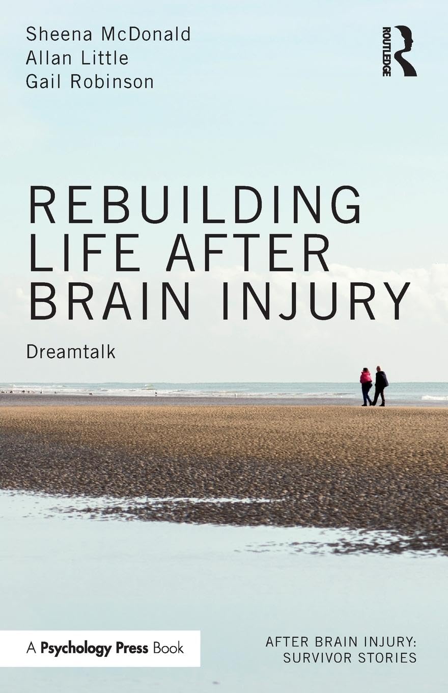 Sheena McDonald Rebuilding Life After Brain Injury, Dreamtalk (After Brain Injury, Survivor Stories)