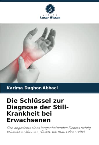 Die Schlüssel zur Diagnose der Still-Krankheit bei Erwachsenen: Sich angesichts eines langanhaltenden Fiebers richtig orientieren können. Wissen, wie man Leben rettet