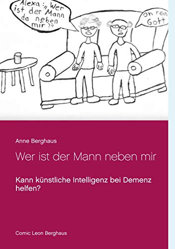 Wer ist der Mann neben mir: Kann künstliche Intelligenz bei Demenz helfen?