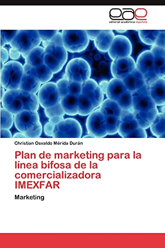 Plan de marketing para la línea bifosa de la comercializadora IMEXFAR: Marketing