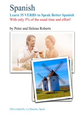 SPANISH - Learn 35 VERBS to speak Better Spanish: With only 5% of the usual time and effort!