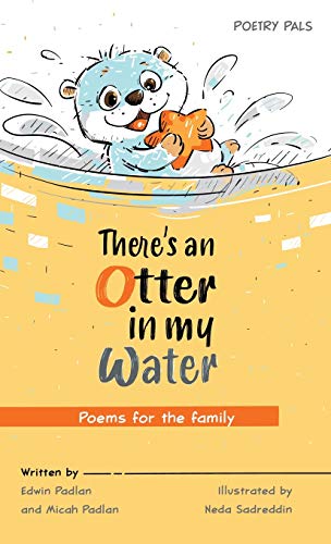 There's an Otter in my Water: Poems for the family (Poetry Pals, Band 1)