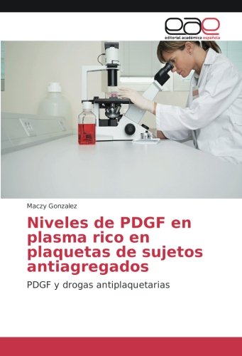 Niveles de PDGF en plasma rico en plaquetas de sujetos antiagregados: PDGF y drogas antiplaquetarias