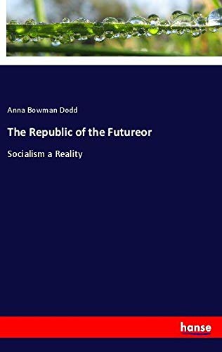 The Republic of the Futureor: Socialism a Reality