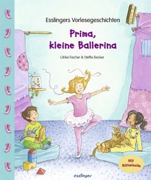 Prima, kleine Ballerina: Esslingers Vorlesegeschichten