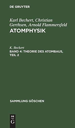 Theorie des Atombaus, Teil 2 (Sammlung Göschen, 1165/1165a, Band 4)