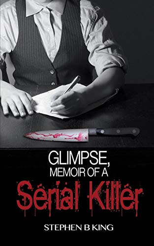 Glimpse, Memoir of a Serial Killer (Deadly Glimpses, Band 1)